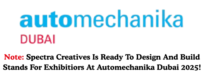 Exhibition stand designers and builders company Automechanika Dubai 2025 || Spectra Creatives
