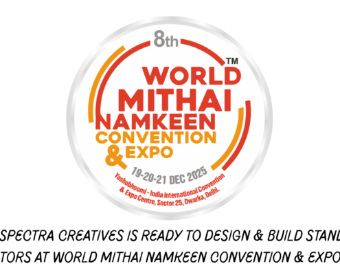 Note: Spectra Creatives Is Ready To Design & Build Stands For Exhibitors At World Mithai Namkeen Convention & Expo 2025!