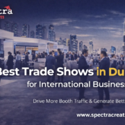 Best Trade Shows in Dubai for International Businesses