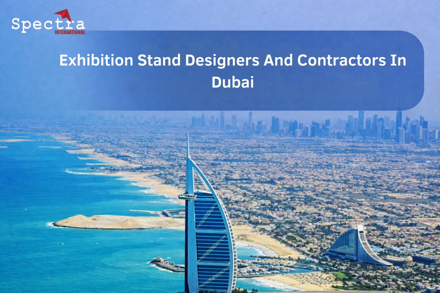 Exhibition Stand Designers And Contractors In Dubai & Middle East